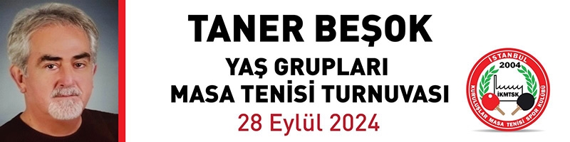 İKMTSK ``Taner BEŞOK`` Yaş Grupları Masa Tenisi Turnuvası 28 Eylül 2024 Tarihinde Yapılacak...!