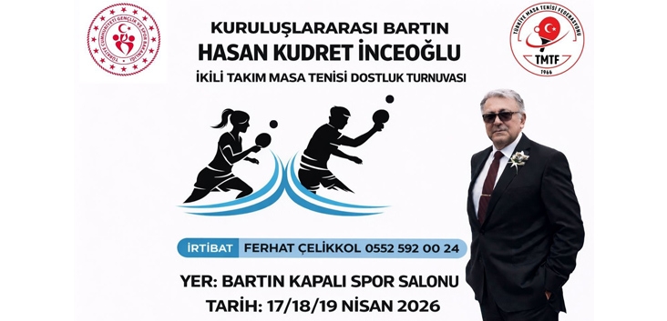 Kuruluşlar arası Bartın ``Hasan Kudret İNCEOĞLU`` İkili Takım Masa Tenisi Dostluk Turnuvası 17-18-19 Nisan 2026 Tarihlerinde Yapılacak.
